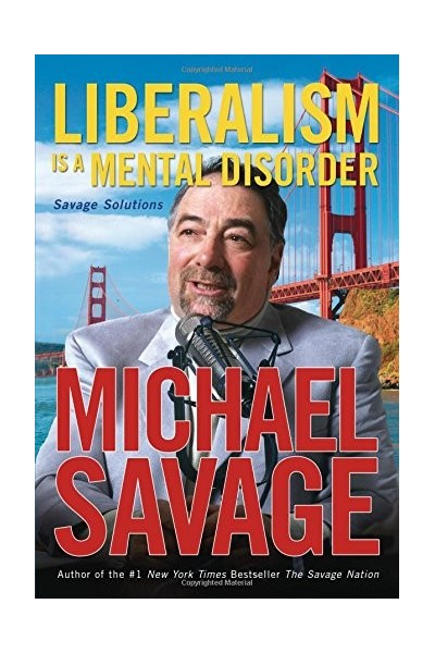 Liberalism is a Mental Disorder: Savage Solutions